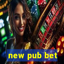 new pub bet